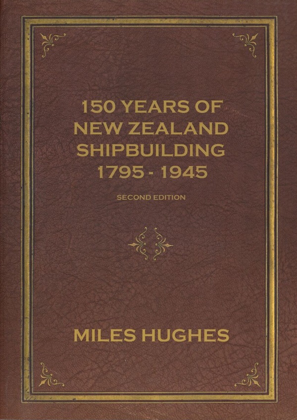 150 YEARS OF NEW ZEALAND SHIPBUILDING - 1795 TO 1945