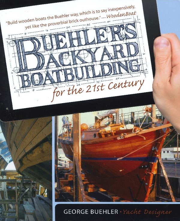BUEHLER'S BACKYARD BOATBUILDING FOR THE 21ST CENTURY