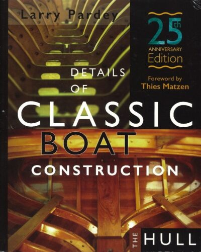 DETAILS OF CLASSIC BOAT CONSTRUCTION. THE HULL
