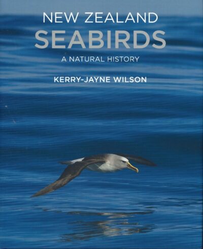 NEW ZEALAND SEABIRDS. A NATURAL HISTORY