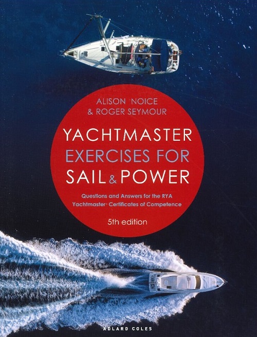 YACHTMASTER EXERCISES FOR SAIL & POWER