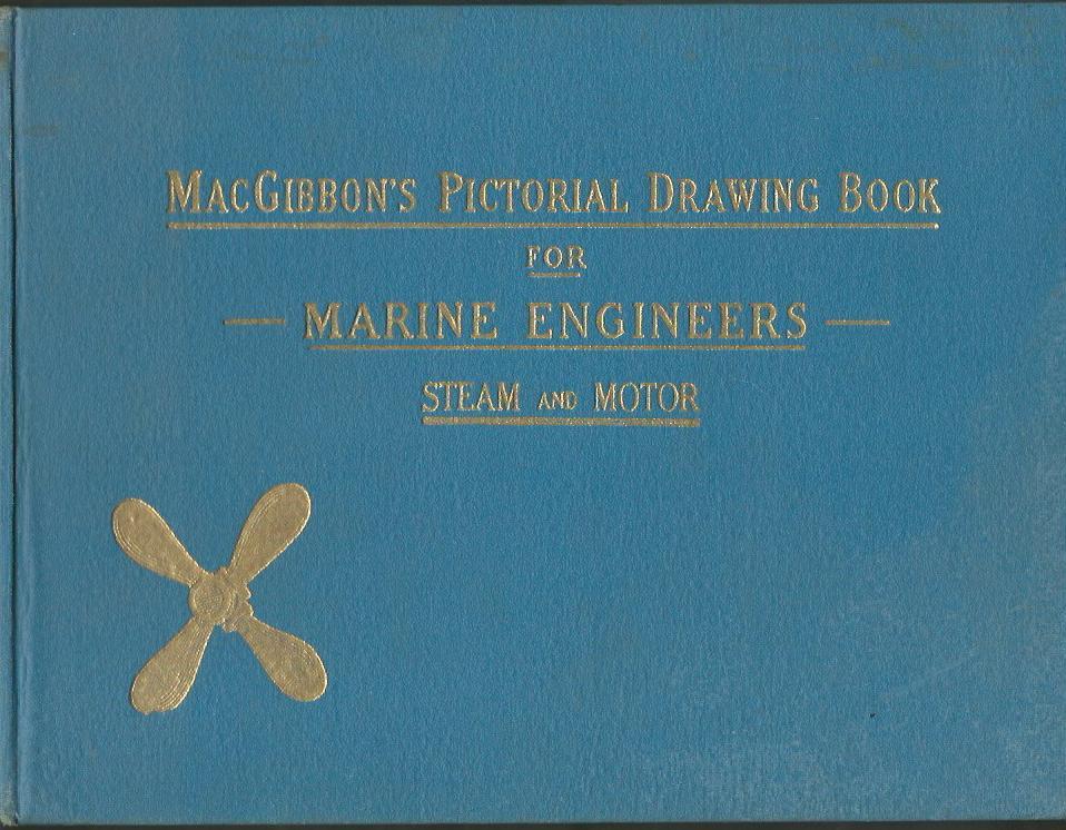 MACGIBBON'S PICTORIAL DRAWING BOOK FOR MARINE ENGINES: SAIL AND MOTOR