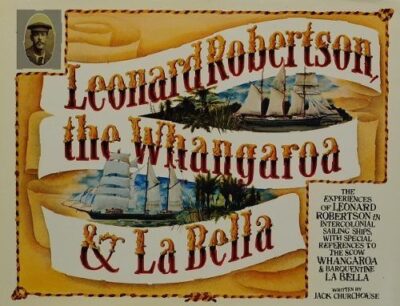 LEONARD ROBERTSON, THE WHANGAROA AND LA BELLA
