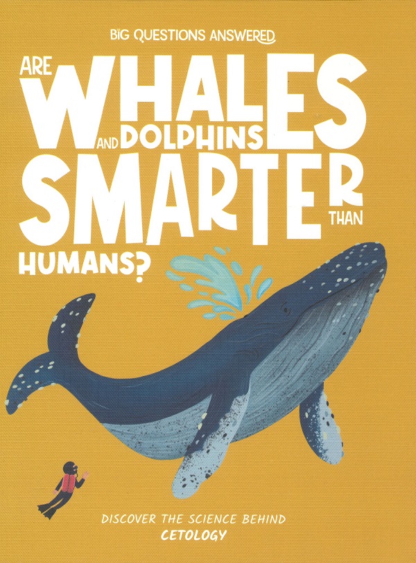 ARE WHALES AND DOLPHINS SMARTER THAN HUMANS?