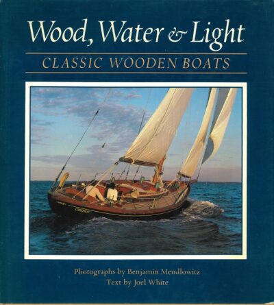 WOOD, WATER & LIGHT: CLASSIC WOODEN BOATS
